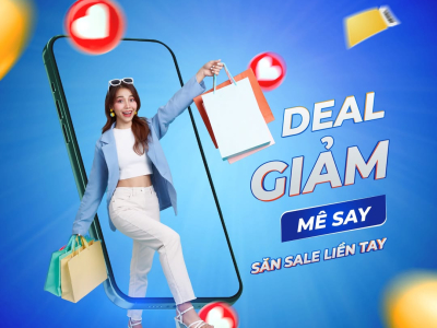 🔥 DEAL GIẢM MÊ SAY - SĂN SALE LIỀN TAY 🔥