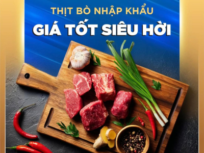 🎉 THỊT B&Ograve; NHẬP KHẨU - GI&Aacute; TỐT SI&Ecirc;U HỜI 🎉
